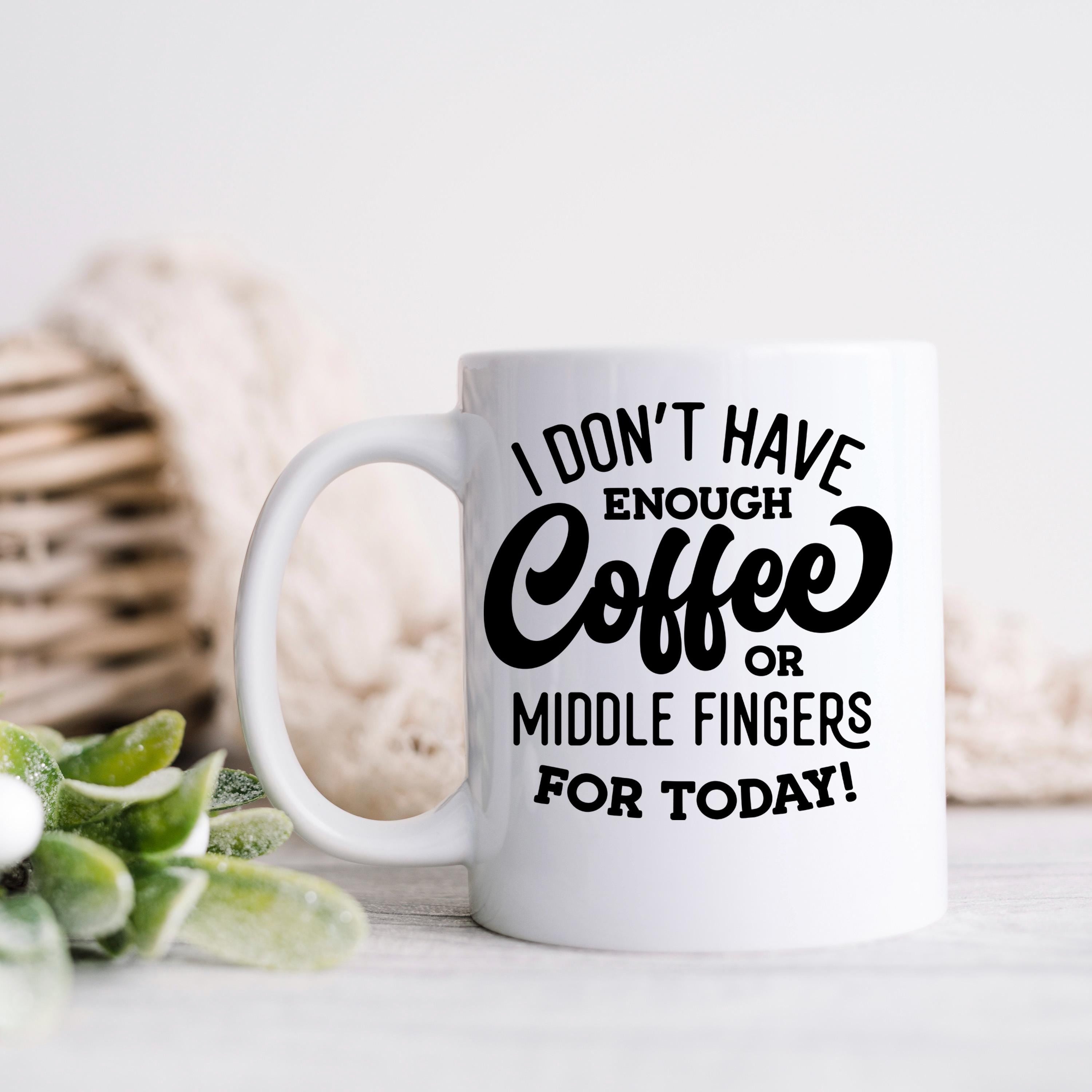 Funny Coffee Mug – Ceramic Mug with Bold Text & Sarcastic Quote for Office